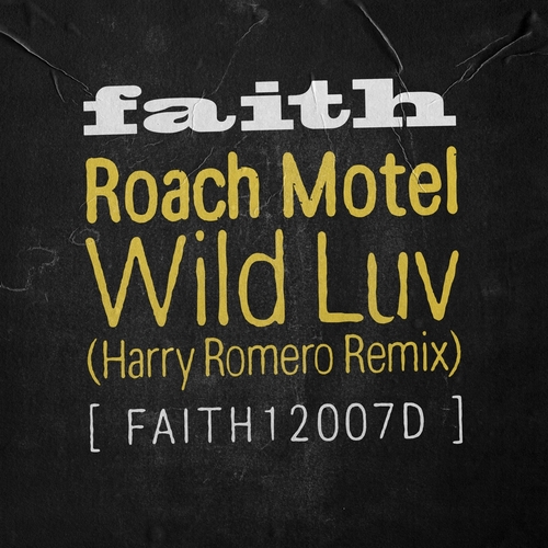 Roach Motel - Wild Luv (Harry Romero Remix) [FAITH12007D2]